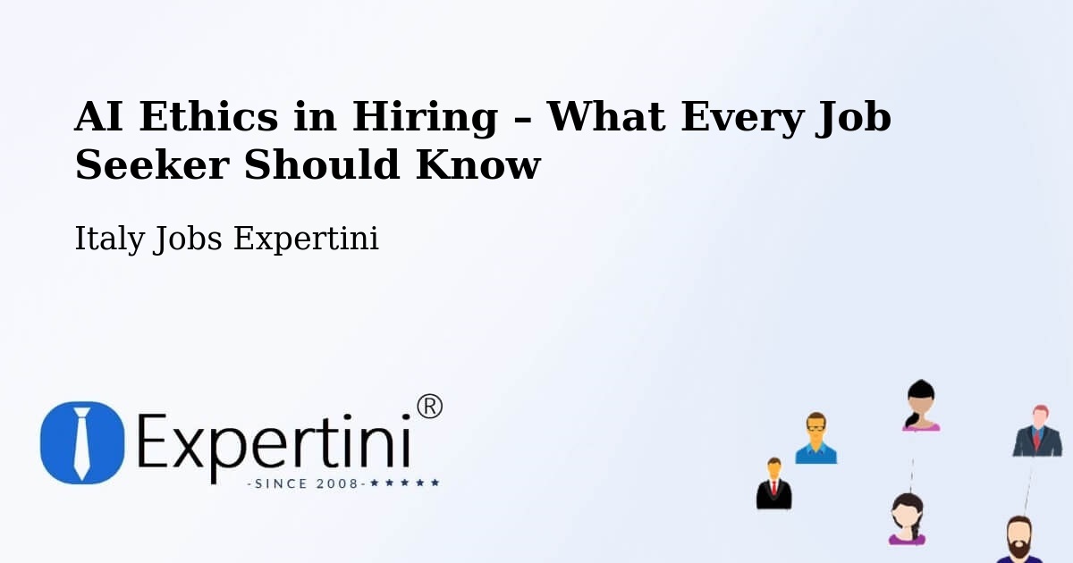 AI Ethics in Recruitment & Hiring – Vigonza - Vigonza, Italy Jobs Expertini