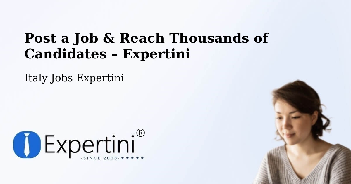 Post a Job in Vigonza – Hire the Right Talent - Vigonza, Italy Jobs Expertini
