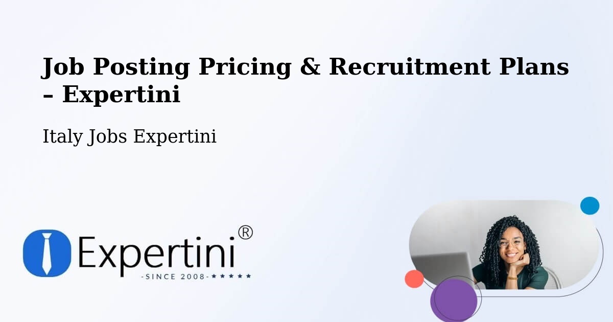 Job Posting Pricing & Recruitment Plans – Vigonza - Vigonza, Italy Jobs Expertini